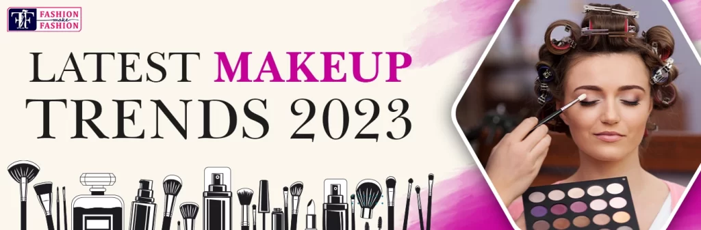 Latest Makeup Trends 2023