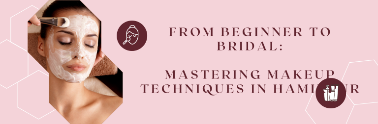 From Beginner to Bridal Mastering Makeup Techniques in Hamirpur