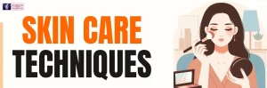 Skin Care Techniques