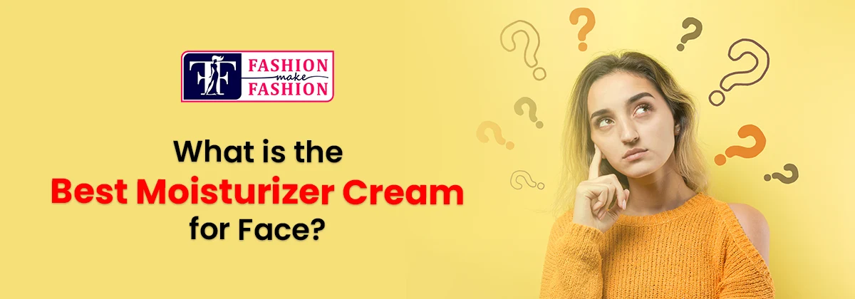 best face moisturizer